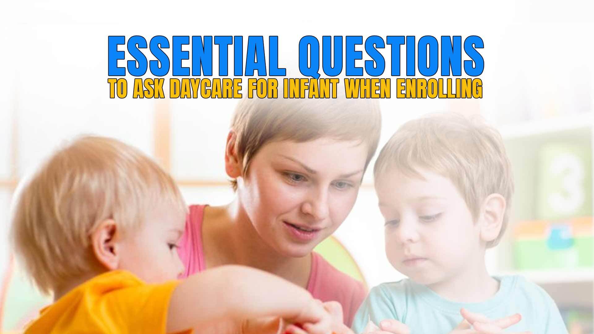 questions to ask daycare for infant